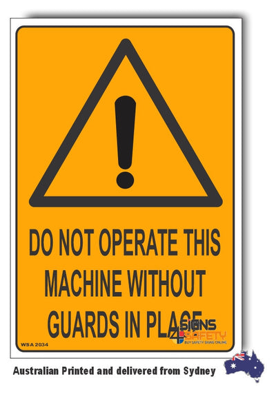 Do Not Operate This Machine Without Guards In Place Warning Sign