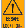 Be Safe, Lock It Out Warning Sign