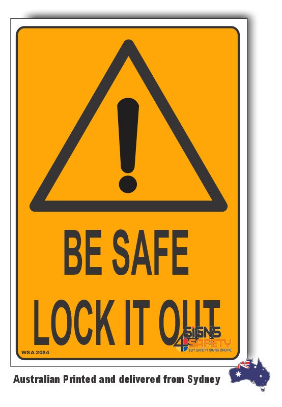 Be Safe, Lock It Out Warning Sign