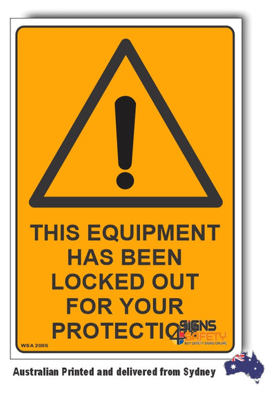 This Equipment Has Been Locked Out For Your Protection Warning Sign
